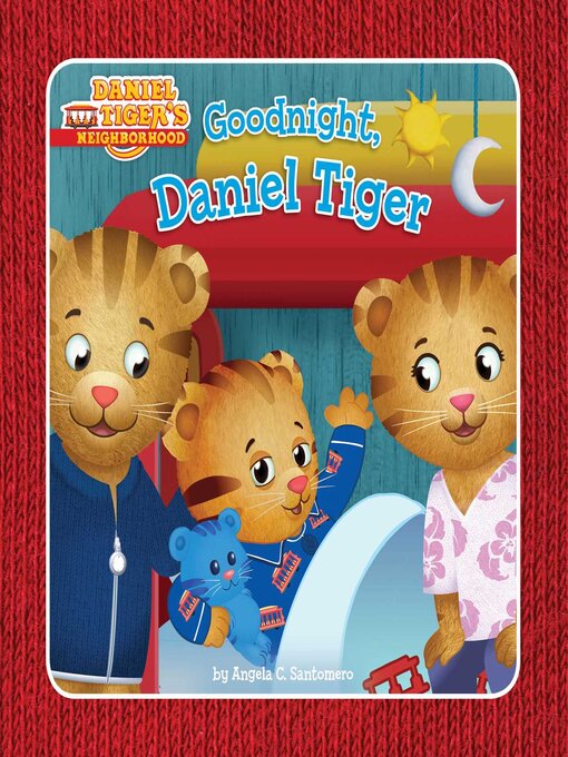 Title details for Goodnight, Daniel Tiger by Angela C. Santomero - Wait list